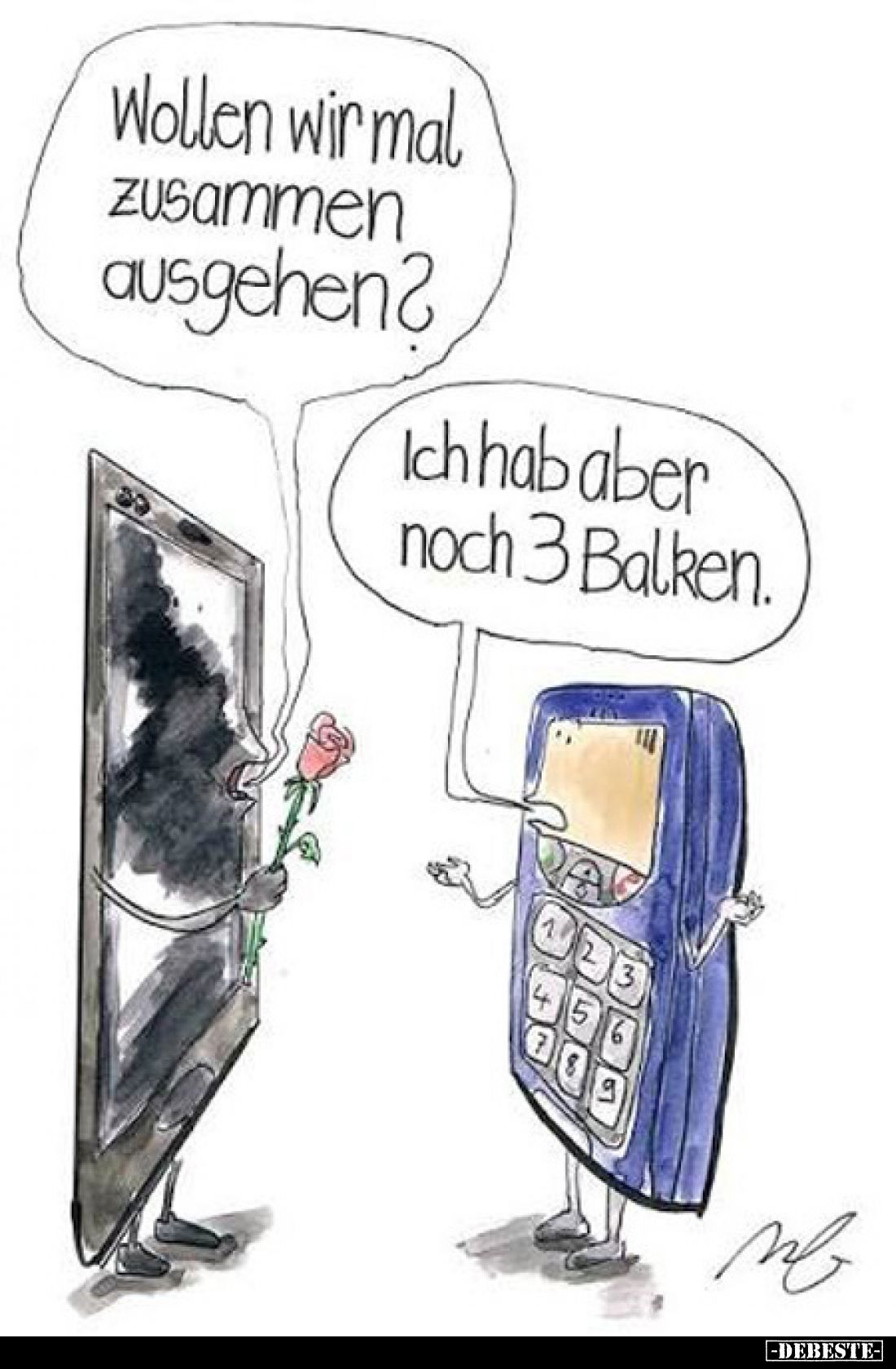 Wollen wir mal zusammen ausgehen?
-
Ich hab aber noch 3 Balken.