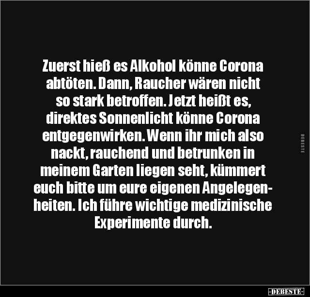 Zuerst hieß es Alkohol könne Corona abtöten... - Lustige Bilder | DEBESTE.de