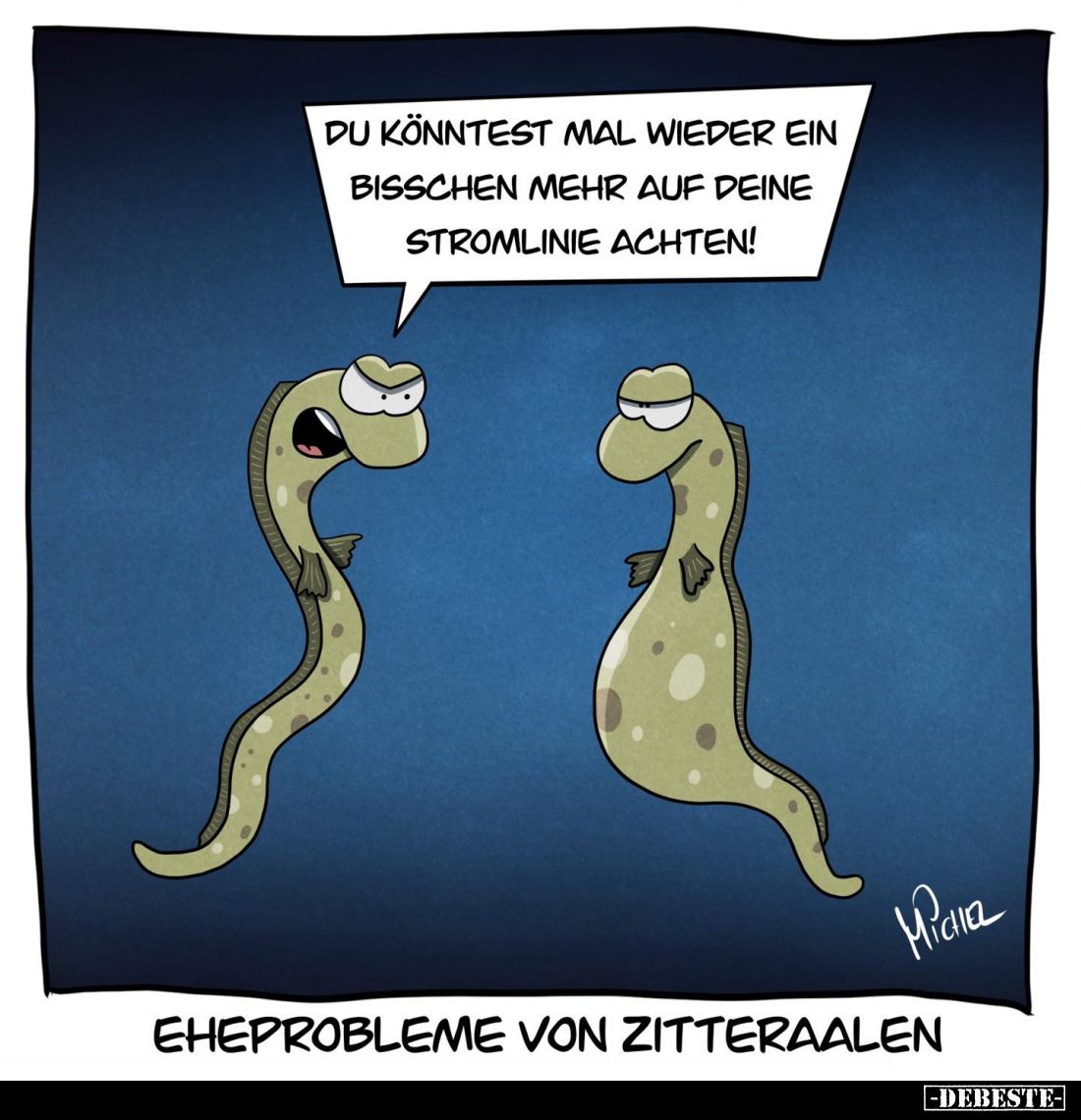 Eheprobleme von Zitteraalen. - Du könntest mal wieder ein bisschen mehr auf deine Stromlinie achten!