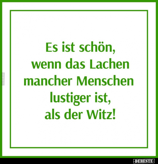 Es ist schön, wenn das Lachen mancher Menschen.. - Lustige Bilder | DEBESTE.de