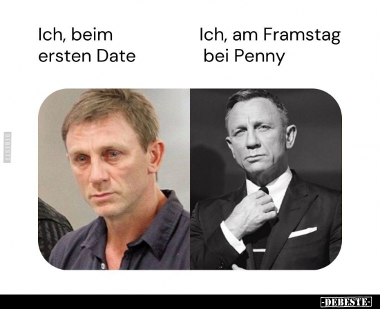 Ich, beim ersten Date - Ich, am Framstag bei Penny.. - Lustige Bilder | DEBESTE.de
