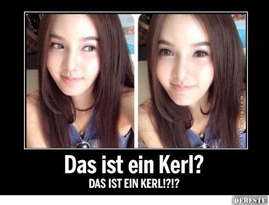 DAS ist ein Kerl?!