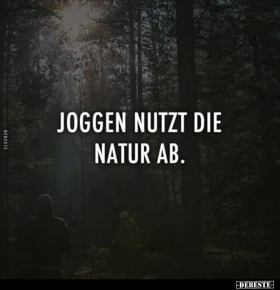 Joggen nutzt die Natur ab... - Lustige Bilder | DEBESTE.de