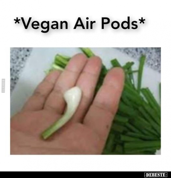 *Vegan Air Pods*.. - Lustige Bilder | DEBESTE.de