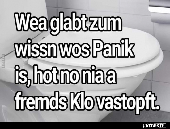 Wea glaubt zum wissen wos Panik ist, hot no nia a fremdes.. - Lustige Bilder | DEBESTE.de