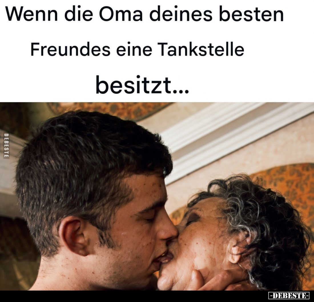 Wenn die Oma deines besten Freundes eine Tankstelle besitzt...