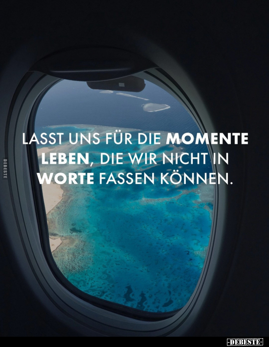 Lasst uns für die Momente leben.. - Lustige Bilder | DEBESTE.de