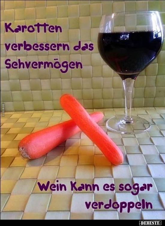 Karotten verbessern das Sehvermögen Wein.. - Lustige Bilder | DEBESTE.de