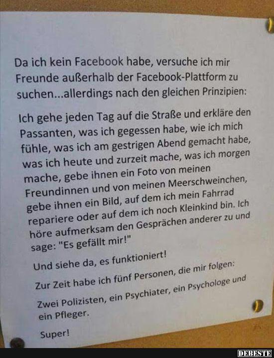 Da ich kein Facebook habe, versuche ich mir.. - Lustige Bilder | DEBESTE.de