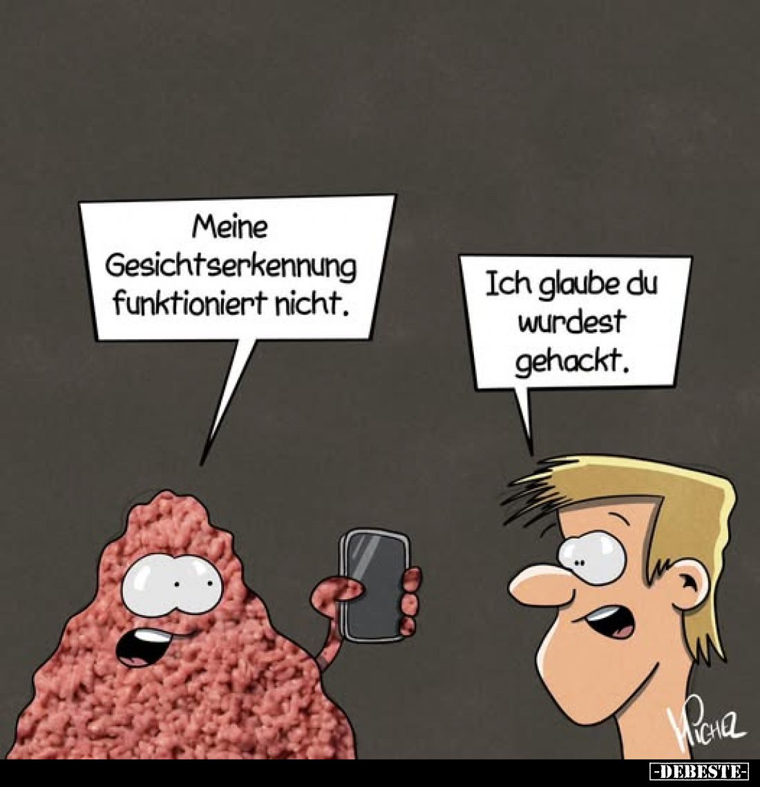 Meine Gesichtserkennung funktioniert nicht.
Ich glaube du wurdest gehackt.