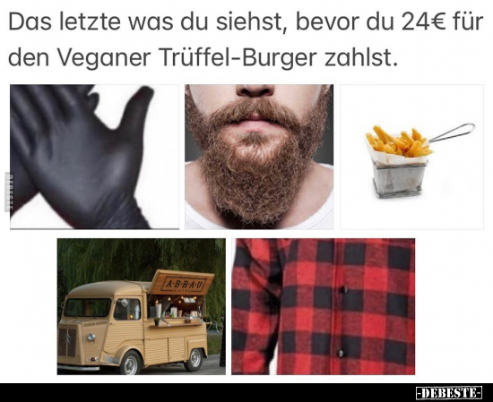 Das letzte was du siehst, bevor du 24€ für den Veganer.. - Lustige Bilder | DEBESTE.de