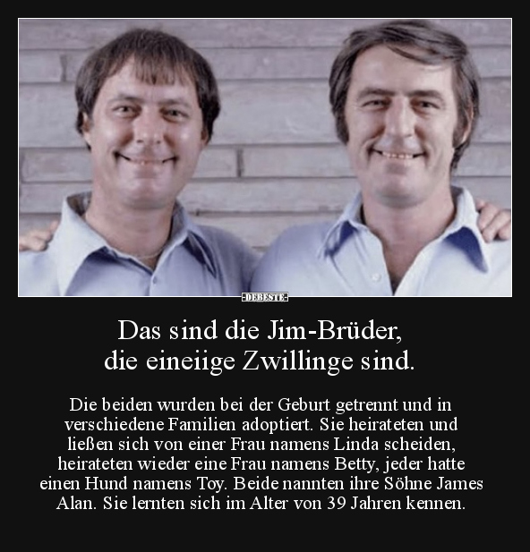Das sind die Jim-Brüder, die eineiige Zwillinge sind... - Lustige Bilder | DEBESTE.de