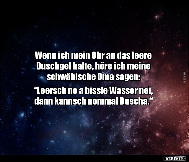 Wenn ich mein Ohr an das leere Duschgel halte, höre ich.. - Lustige Bilder | DEBESTE.de