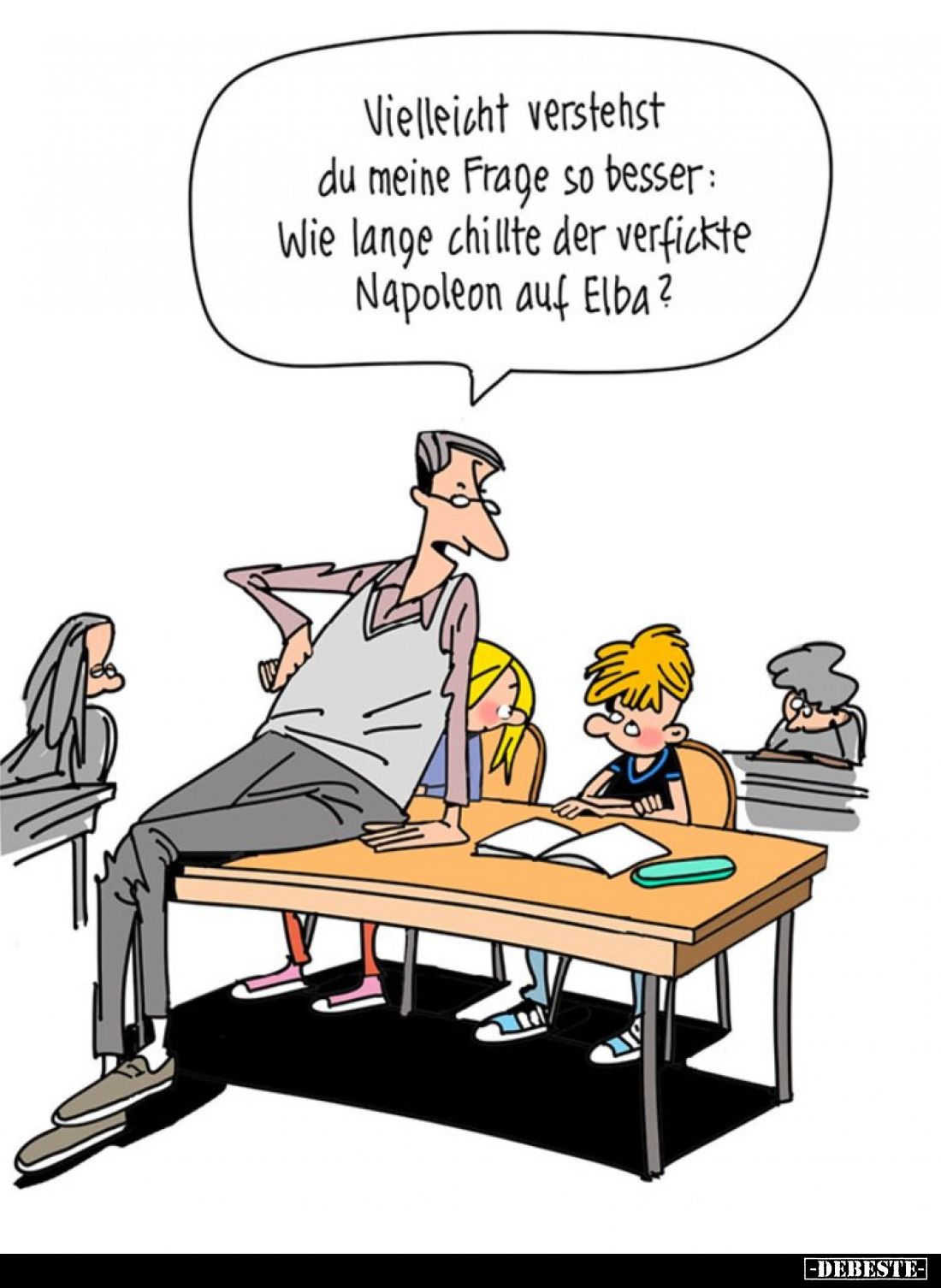 Vielleicht verstehst du meine Frage so besser: Wie lange chillte der verfickte Napoleon auf Elba?