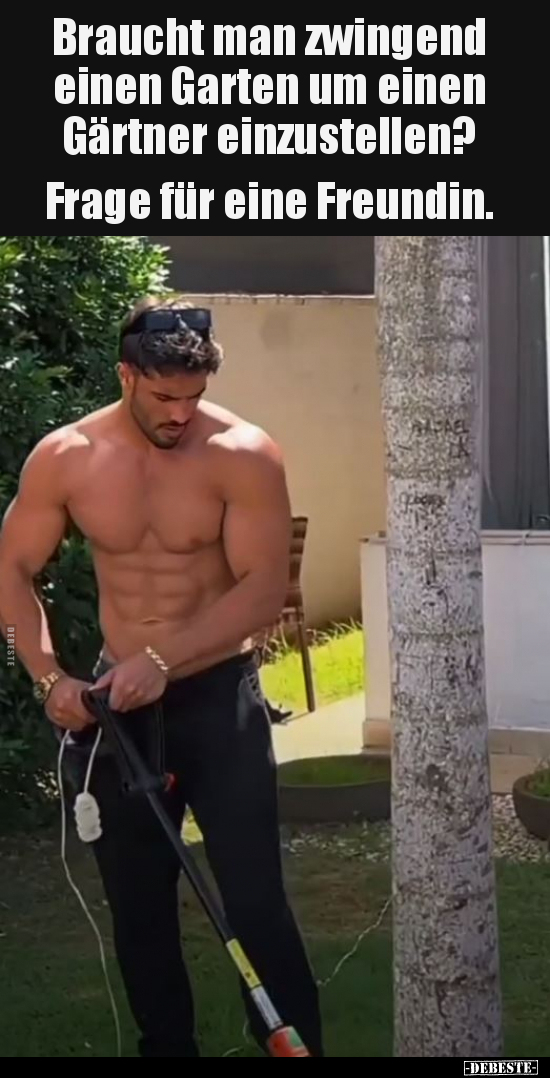 Braucht man zwingend einen Garten um einen Gärtner einzustellen? -
Frage für eine Freundin.