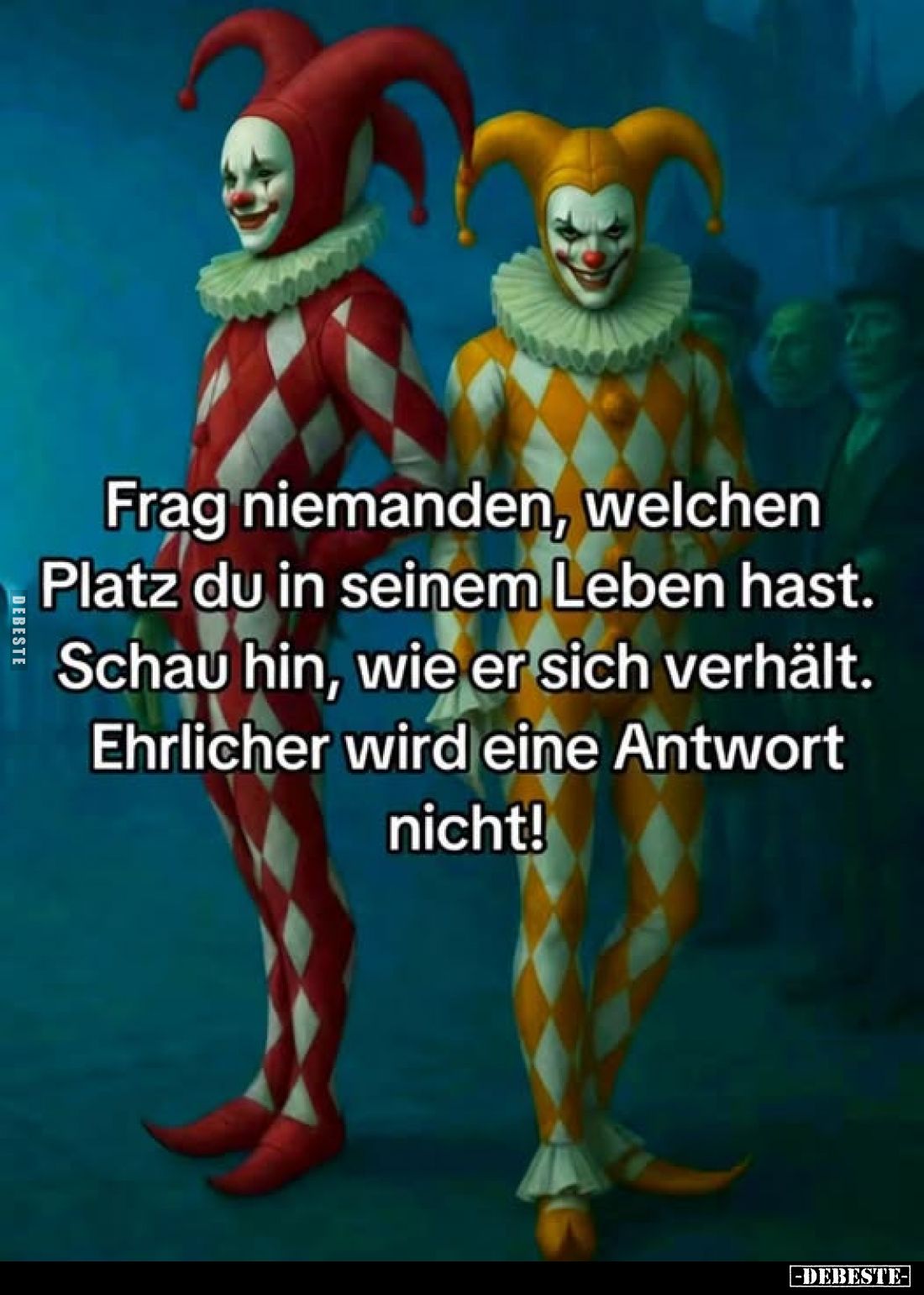 Frag niemanden, welchen Platz du in seinem Leben hast... - Lustige Bilder | DEBESTE.de