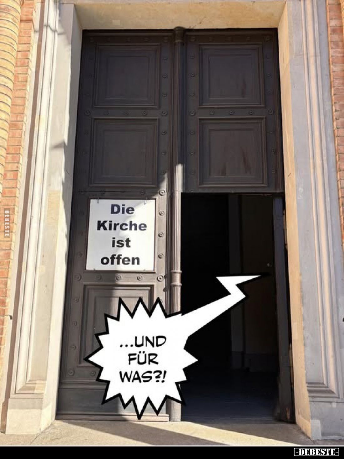 Die Kirche ist offen
-
...und für was?!