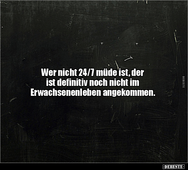 Wer nicht 24/7 müde ist.. - Lustige Bilder | DEBESTE.de