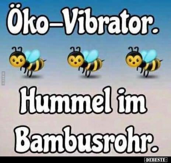 Öko-Vibrator. Hummel im Bambusrohr... - Lustige Bilder | DEBESTE.de