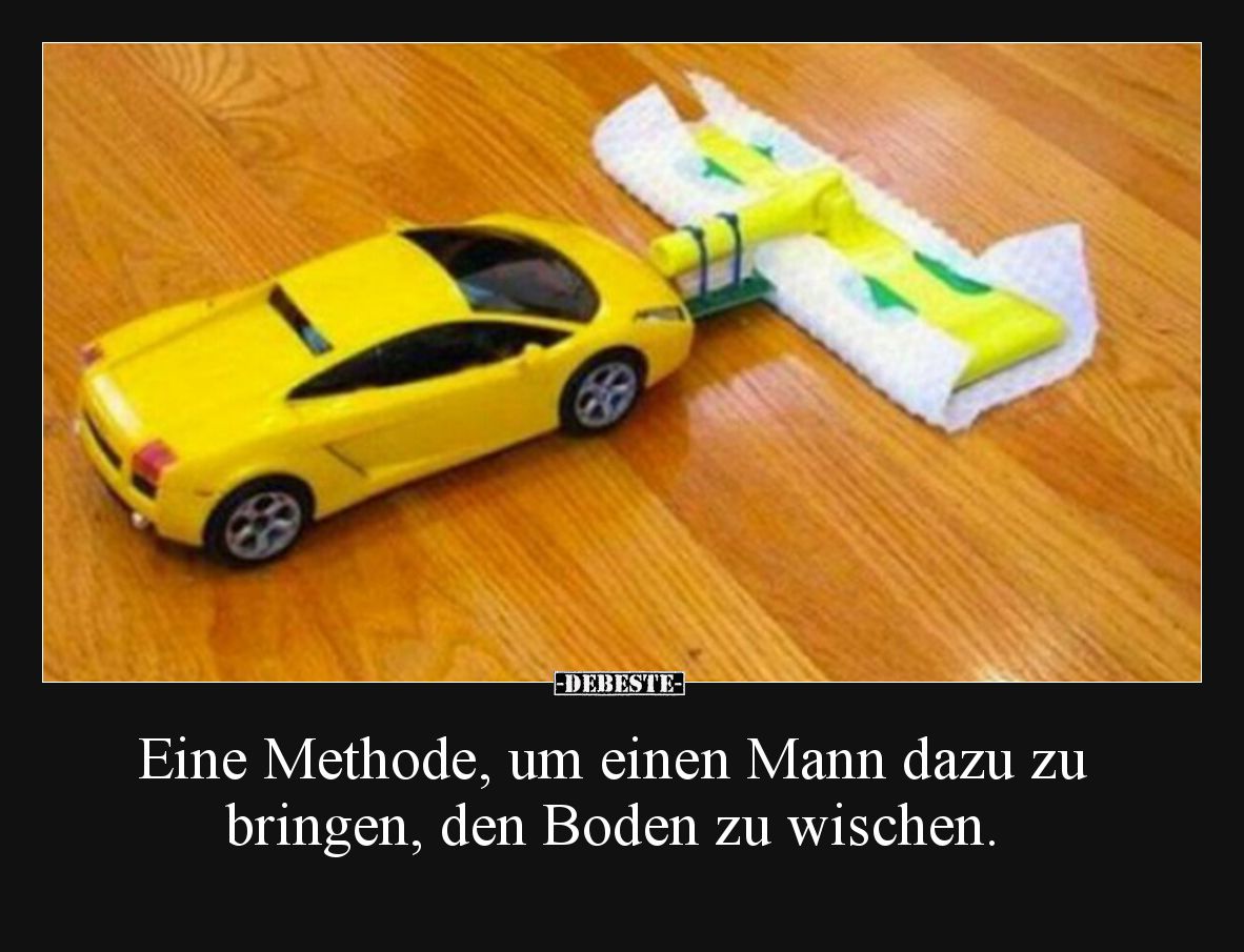 Eine Methode, um einen Mann dazu zu bringen, den Boden zu.. - Lustige Bilder | DEBESTE.de