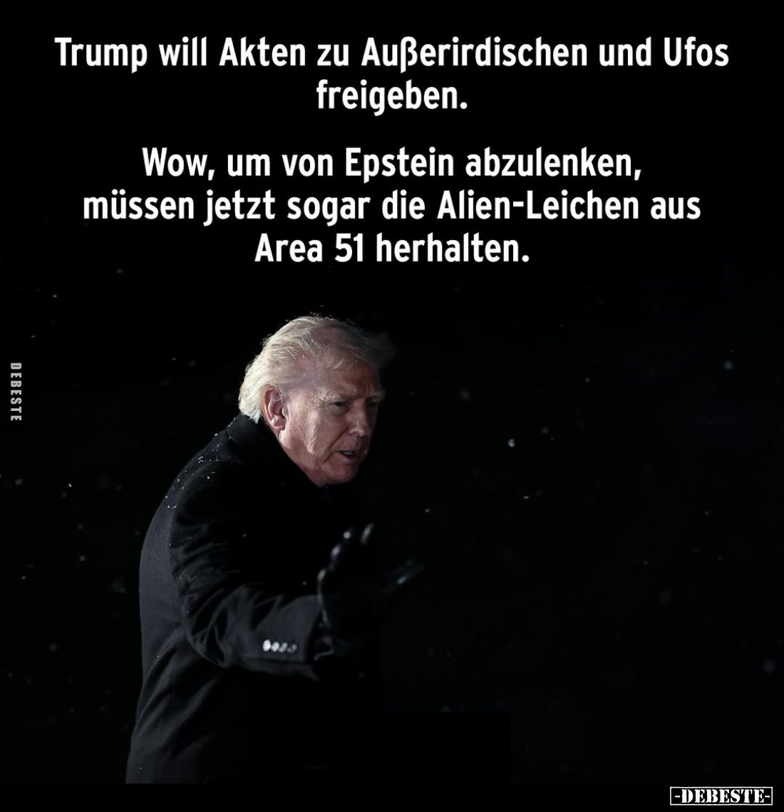 Trump will Akten zu Außerirdischen... - Lustige Bilder | DEBESTE.de