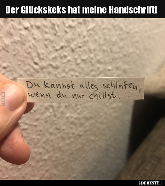 Der Glückskeks hat meine Handschrift!.. - Lustige Bilder | DEBESTE.de
