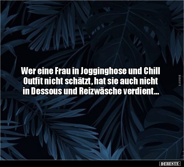 Wer eine Frau in Jogginghose und Chill Outfit nicht.. - Lustige Bilder | DEBESTE.de