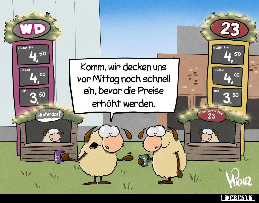 Komm, wir decken uns vor Mittag noch schnell ein, bevor die Preise erhöht werden.