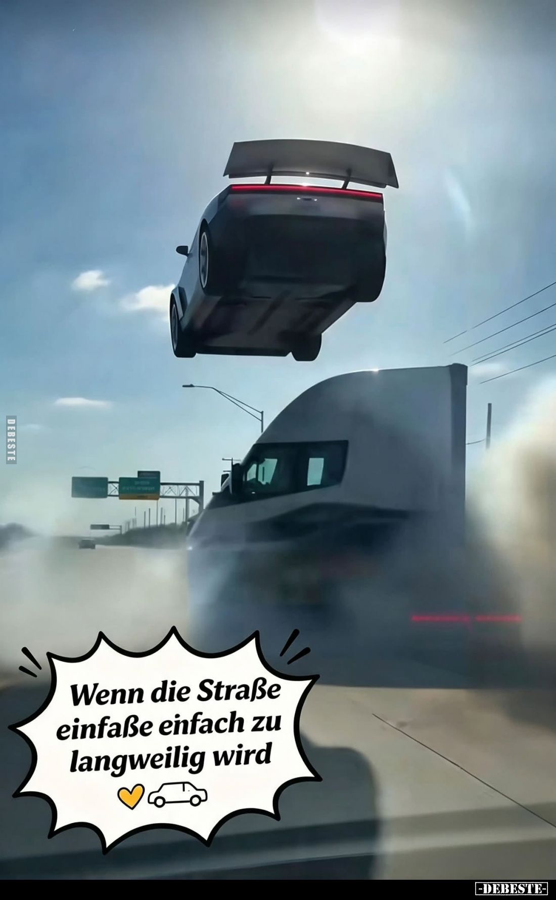 Wenn die Straße einfaße enfach zu langweilig wird.