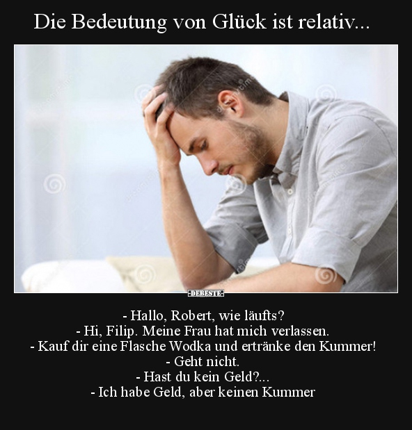 Die Bedeutung Von Gluck Ist Relativ Lustige Bilder Spruche Witze Echt Lustig