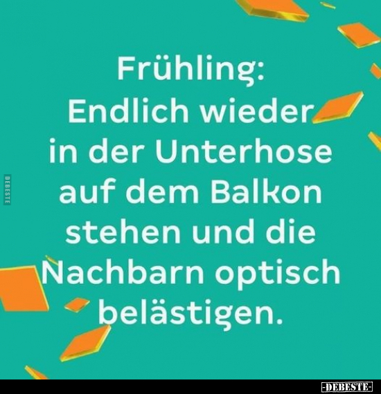 Frühling: Endlich wieder in der Unterhose auf dem Balkon.. - Lustige Bilder | DEBESTE.de