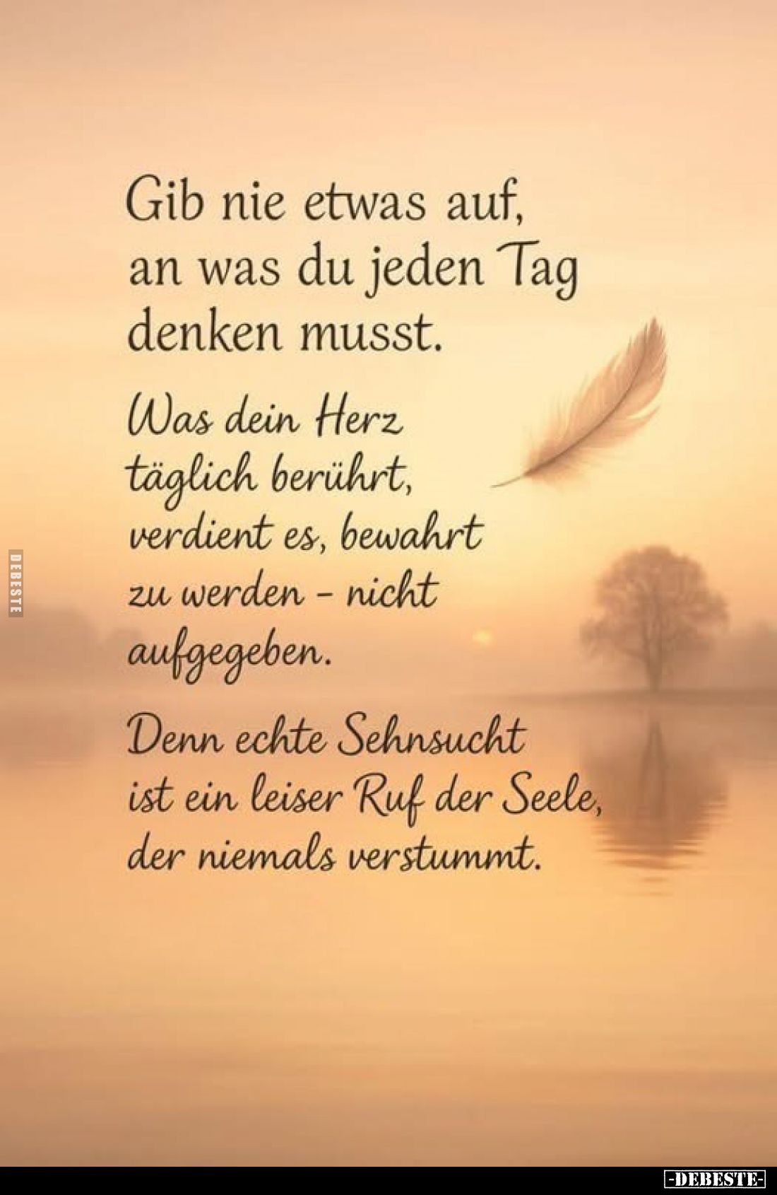 Gib nie etwas auf, an was du jeden Tag denken musst. Was.. - Lustige Bilder | DEBESTE.de