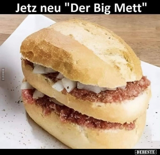 Jetz neu "Der Big Mett".. - Lustige Bilder | DEBESTE.de