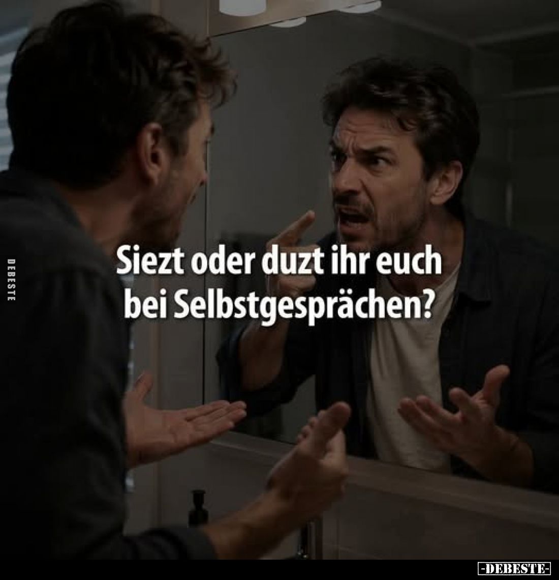 Siezt oder duzt ihr euch bei Selbstgesprächen?.. - Lustige Bilder | DEBESTE.de