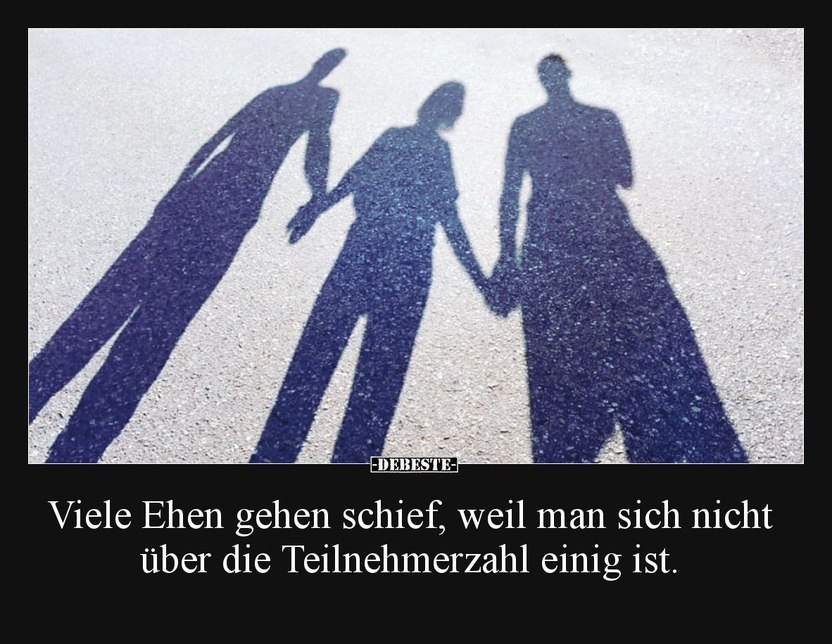 Viele Ehen gehen schief, weil man sich nicht über die Teilnehmerzahl einig ist.