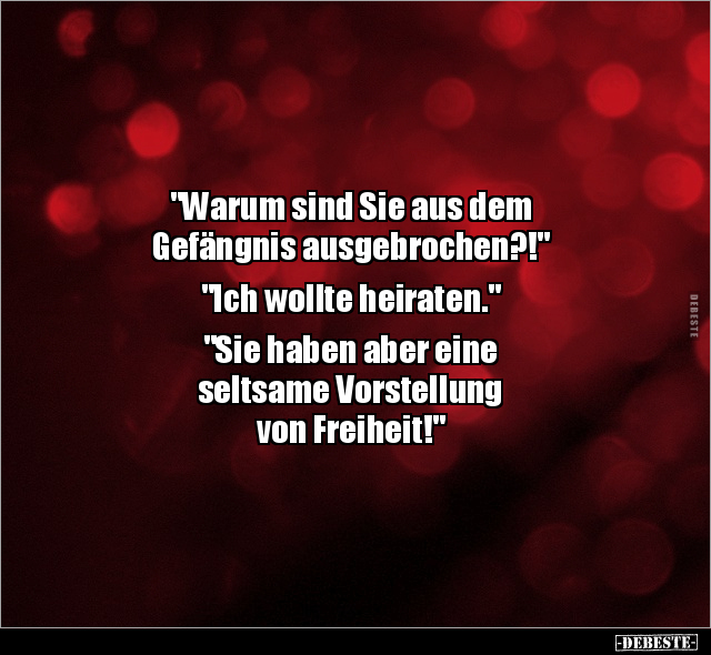 "Warum sind Sie aus dem Gefängnis ausgebrochen?!".. - Lustige Bilder | DEBESTE.de