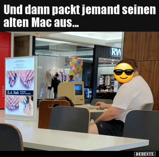 Und dann packt jemand seinen alten Mac aus...