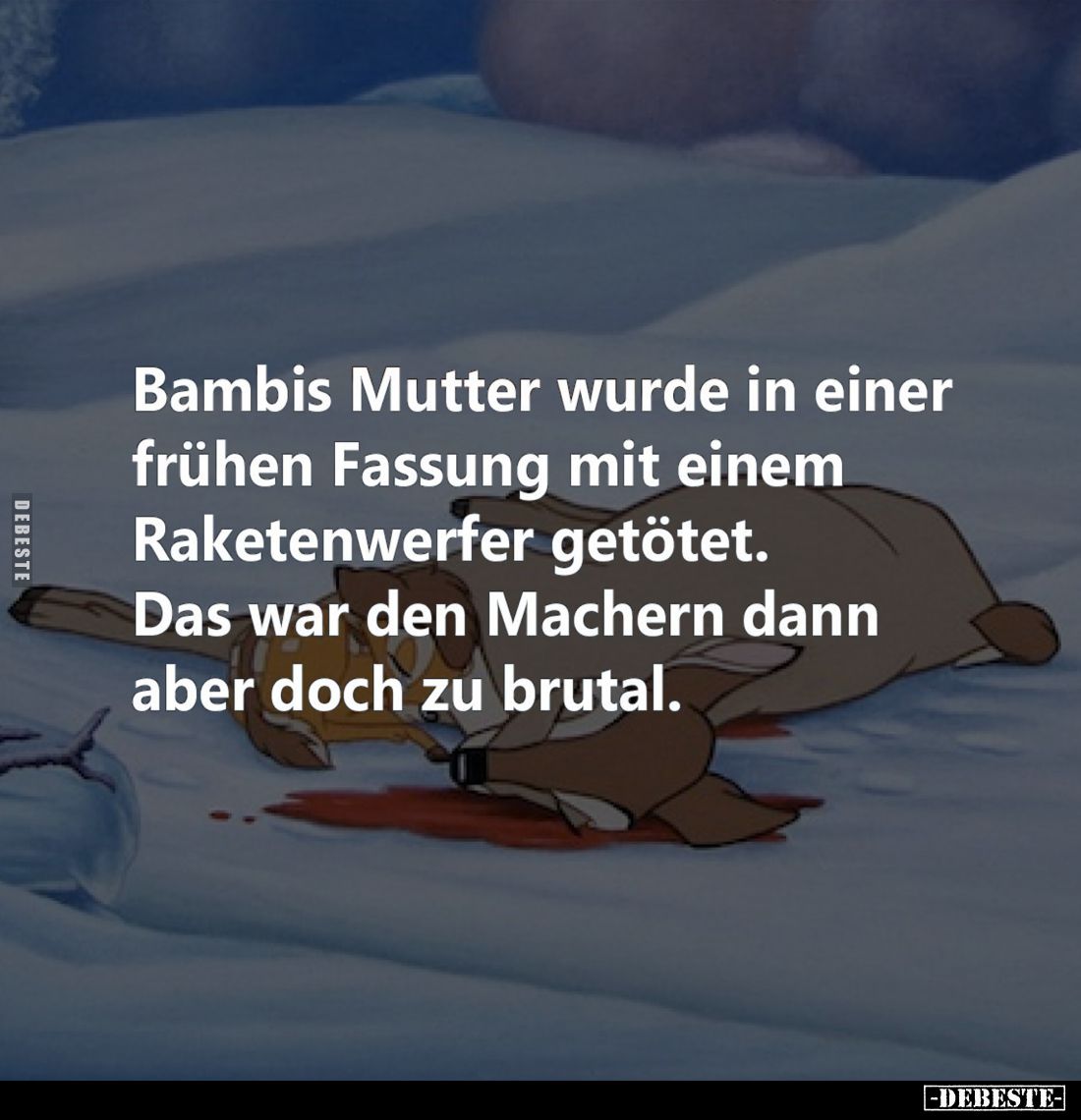 Bambis Mutter wurde in einer frühen Fassung mit einem Raketenwerfer getötet.
Das war den Machern dann aber doch zu brutal.
