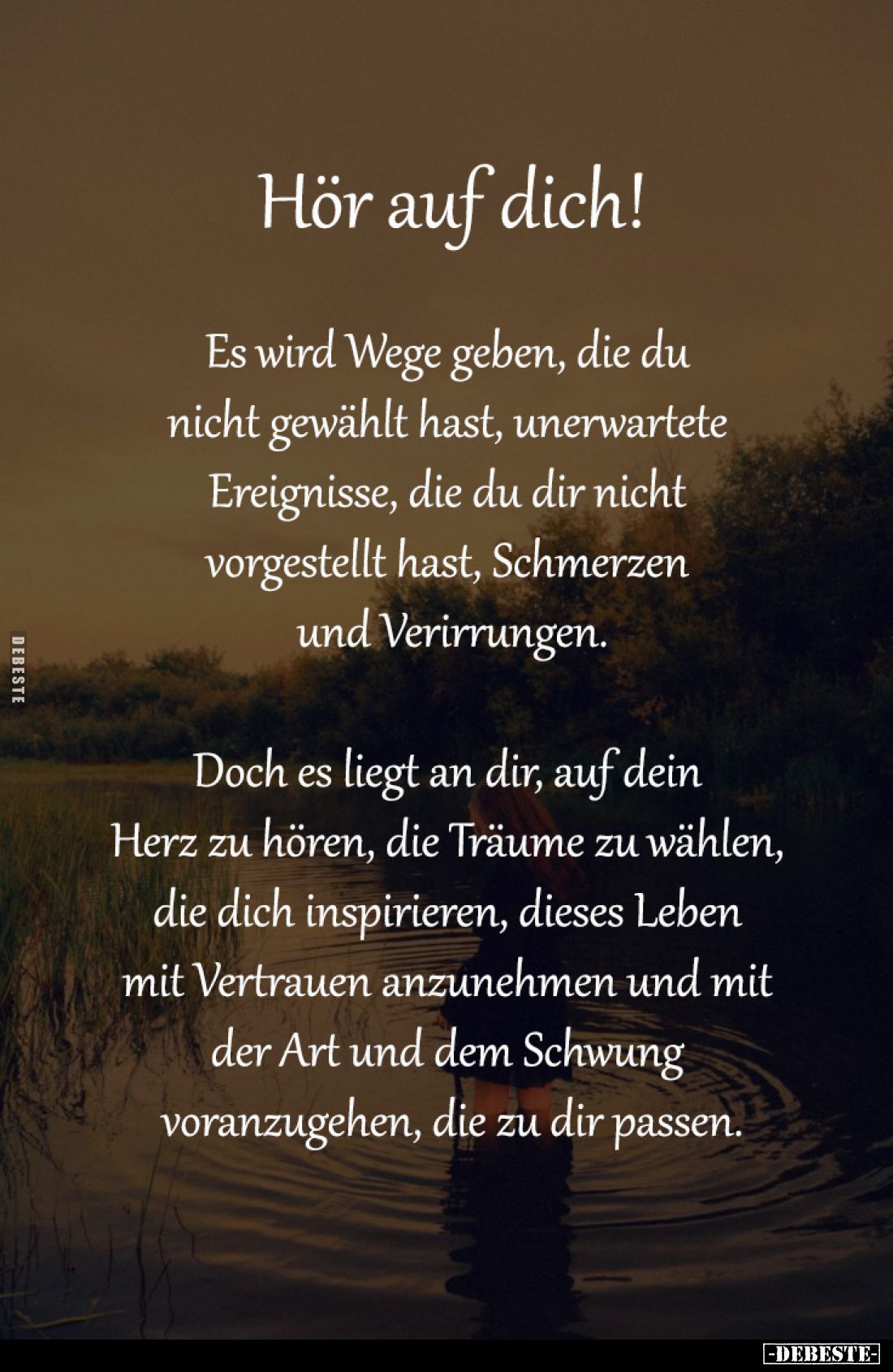 Hör auf dich!
Es wird Wege geben, die du
nicht gewählt hast, unerwartete
Ereignisse, die du dir nicht
vorgestellt ha...