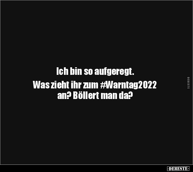 Ich bin so aufgeregt. Was zieht ihr zum #Warntag2022 an?.. - Lustige Bilder | DEBESTE.de