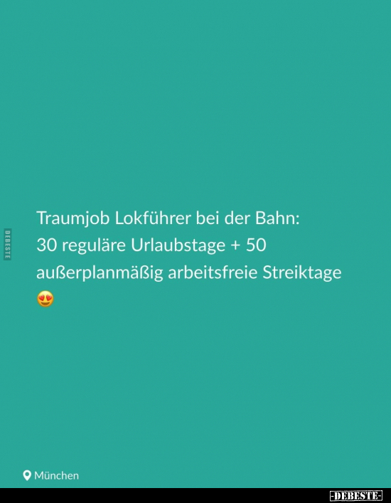 Traumjob Lokführer bei der Bahn: 30 reguläre Urlaubstage.. - Lustige Bilder | DEBESTE.de