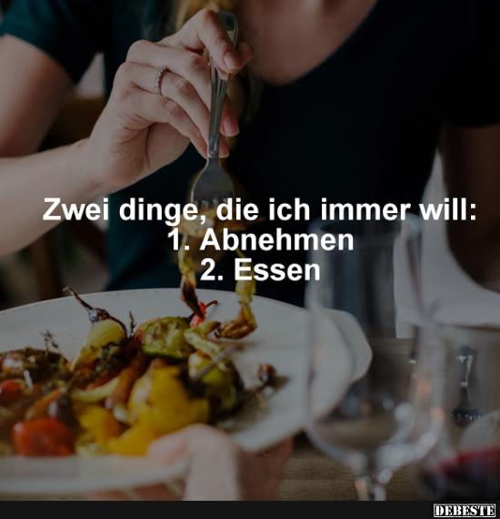 Zwei dinge, die ich immer will..