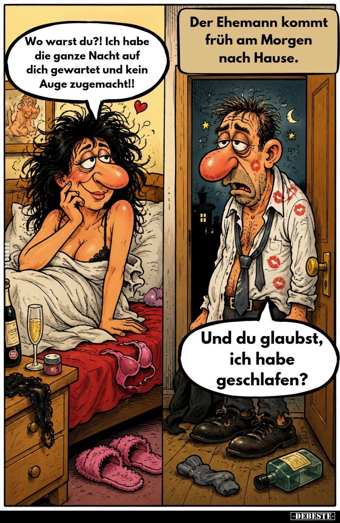 Der Ehemann kommt früh am Morgen nach Hause. - Wo warst du?! Ich habe die ganze Nacht auf dich gewartet und kein Auge zugemac...