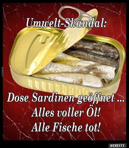 Umwelt-Skandal: Dose Sardinen geöffnet..