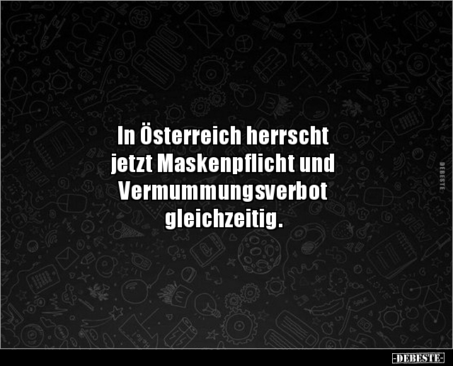 In Österreich herrscht jetzt Maskenpflicht und.. - Lustige Bilder | DEBESTE.de