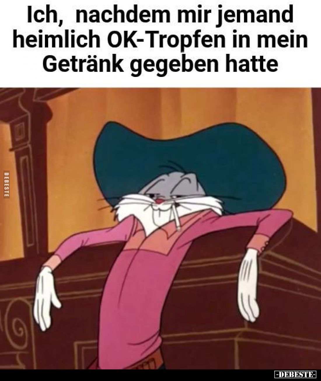 Ich, nachdem mir jemand heimlich OK-Tropfen in mein Getränk gegeben hatte.