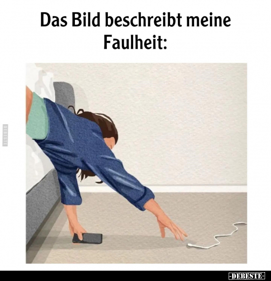 Das Bild beschreibt meine Faulheit.. - Lustige Bilder | DEBESTE.de