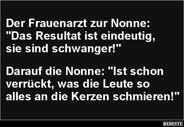 Der Frauenarzt zur Nonne: 'Das Resultat ist eindeutig'.. - Lustige Bilder | DEBESTE.de