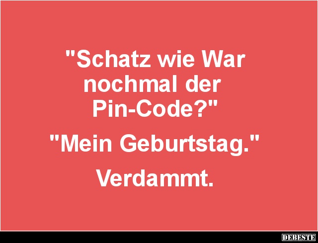 Schatz wie War nochmal der Pin-Code? - Lustige Bilder | DEBESTE.de