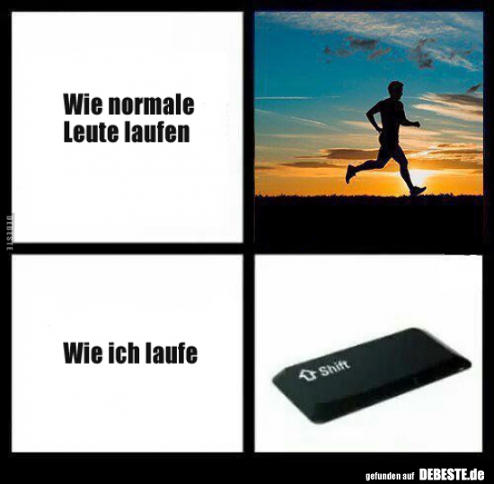 Wie normale Leute laufen / Wie ich laufe..